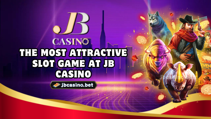 The most attractive slot game at JB Casino 