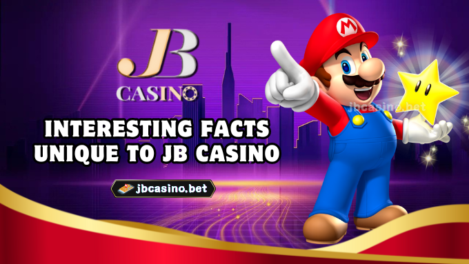 Interesting Facts Unique to JB Casino