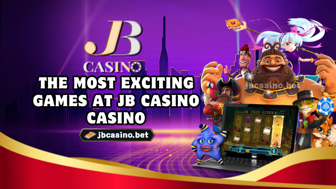 The Most Exciting Games at JB Casino casino
