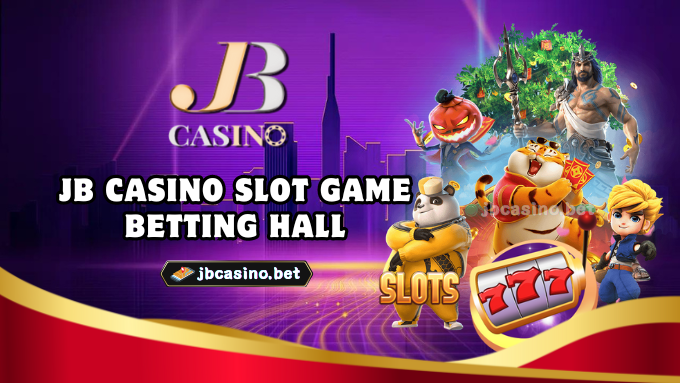 Introducing the JB Casino Slot game betting hall