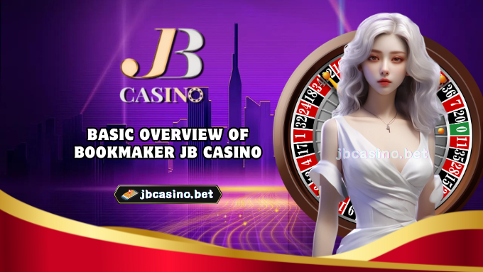 Basic overview of bookmaker JB Casino