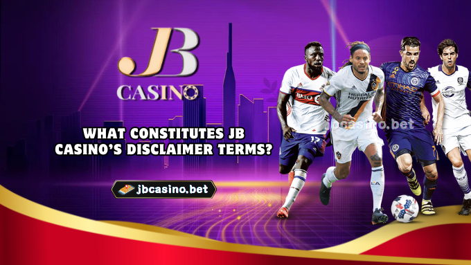 What Constitutes JB Casino’s Disclaimer Terms?