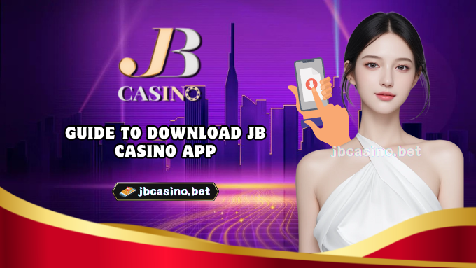 Guide to Download JB Casino app