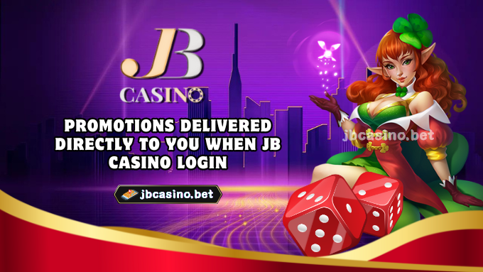 Promotions Delivered Directly to You When JB Casino Login