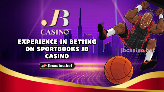 Experience in betting on Sportbooks JB Casino