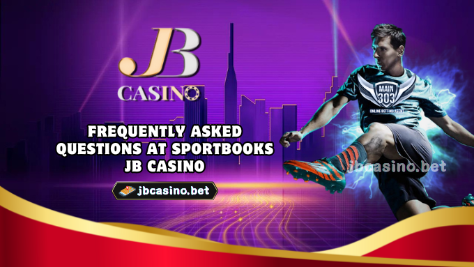 Frequently asked questions at Sportbooks JB Casino