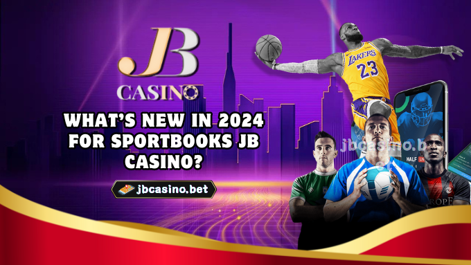 What’s new in 2024 for Sportbooks JB Casino?